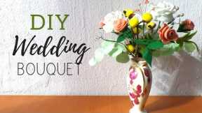 How to Make a Wedding Bouquet from SCRATCH | DIY Fake Flower Bouquet with Felt and Satin Fabric