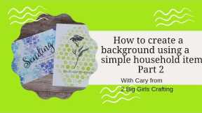 How to create a simple background using a simple household item part 2