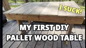MY FIRST DIY PALLET WOOD TABLE PROJECT