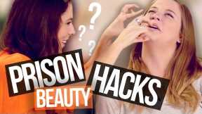 5 Prison Beauty Hacks (Using Household Items)
