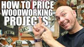How to Price Woodworking Projects