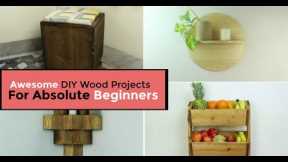 10 Awesome DIY Wood Projects For Absolute Beginners