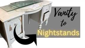 EXTREME Furniture Makeover | BEFORE and AFTER Trash to Treasure | DIY VANITY to NIGHTSTANDS