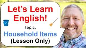 Let's Learn English! Topic: Household Items 🧹 (Lesson Only Version - No Viewer Questions)