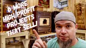 6 More Woodworking Projects That Sell - Low Cost High Profit - Make Money Woodworking