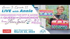 S3, Ep 11: Organizing for EPP & More! Ft Queen of Diamonds, FreeSpirit - Pt 1 REDO (LIVE with Annie)