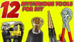 12 MYSTERIOUS TOOLS  for DIY