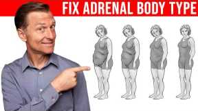 How to Fix the Adrenal Body Type - Dr. Berg