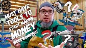 The Tools Needed To Start Making Money With Woodworking.