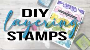 DIY Layering Stamps - Multiply Your Craft Stash!!