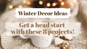 2023 Winter Decor Ideas - Get a HEAD START with These 8 Projects!  #homedecor #diy #winter