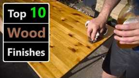 My Top 10 - Types of Wood Finish for Woodworking & DIY Projects