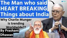 The Man who said HEART BREAKING Things about India | Was he right? Who was Charlie Munger?