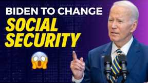 BIDEN TO CHANGE SOCIAL SECURITY in 2024 - EVERYONE is AFFECTED - All of It on The Table!!