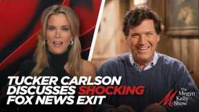 Tucker Carlson and Megyn Kelly Discuss What Was Really Behind Tucker's Shocking Fox News Exit