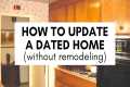 How to Update a Dated Home Without