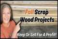 Scrap Wood Projects Keep Or Sell For